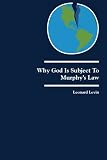 Why God Is Subject to Murphy's Law: Dialogues on God and Judaism