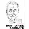How to Ride a Giraffe