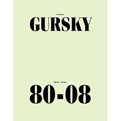 Andreas Gursky: Werke 80-08