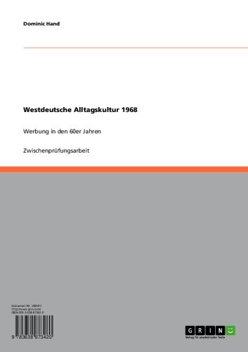 Westdeutsche Alltagskultur 1968: Werbung in den 60er Jahren (German Edition)