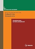 Produkt-Bild: Zukunft der Demokratie: Herausforderungen f&uuml;r Politik und Gesellschaft