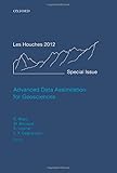 Advanced data assimilation for geosciences : Ecole de Physics des Houches : special issue, 28 May-15 June 2012