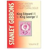 Stanley Gibbons Great Britain specialised stamp catalogue. Volume 2, King Edward VII to King George VI