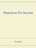 Hippolytus/The Bacchae