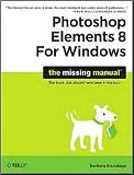 Photoshop Elements 8 for Windows 1st (first) edition Text Only