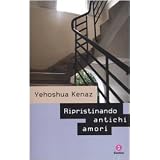 Ripristinando antichi amori (Israeliana)di Yehoshua Kenaz