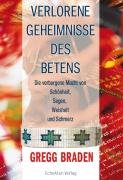 Verlorene Geheimnisse des Betens: Die verborgene Kraft von Schönheit, Segen, Weisheit und Schmerz