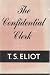 Search : THE CONFIDENTIAL CLERK: A PLAY.