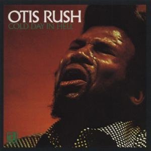Otis Rush - Cold Day in Hell - Zortam Music