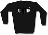 got j ro ? Men's Sweat Shirt in 2 colors Small thru 3XL