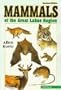 Mammals of the Great Lakes Region: Revised Edition (Great Lakes Environment)