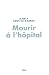 Mourir à l'hôpital : Décisions de fin de vie en réanimation