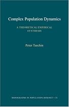 Complex Population Dynamics: A Theoretical/Empirical Synthesis (MPB-35)