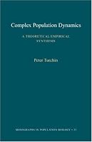 Complex Population Dynamics: A Theoretical/Empirical Synthesis (MPB-35) (Monographs in Population Biology)