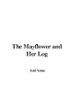 The Mayflower and Her Log