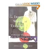 Inner World of Trauma: Archetypal Defenses of the Personal Spirit.