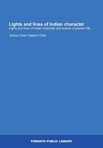 Produkt-Bild: Lights and lines of Indian character, and scenes of pioneer life. 1