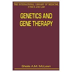 Genetics And Gene Therapy (The International Library of Medicine, Ethics and Law) by Sheila A. M. Mclean