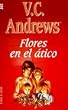 Flores En El Atico/Flowers in the Attic