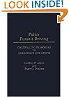 Police Pursuit Driving: Controlling Responses to Emergency Situations (Contributions in Criminology and Penology)