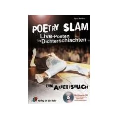 Poetry Slam. Mit CD-ROM: Live-Poeten in Dichterschlachten. Ein Arbeitsbuch
