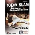 Poetry Slam. Mit CD-ROM: Live-Poeten in Dichterschlachten. Ein Arbeitsbuch