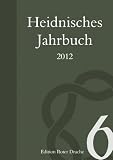 Produkt-Bild: Heidnisches Jahrbuch 2012: Band 6