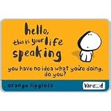 'Hello, this is your life speaking...' Lip Gloss in a Tin