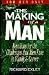 The Making of a Man: Devotions for the Challenges That Men Face in Family and Career