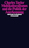 Multikulturalismus und die Politik der Anerkennung