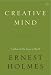 Creative Mind by Ernest Holmes