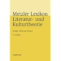 Metzler Lexikon Literatur- und Kulturtheorie: Ans�tze - Personen - Grundbegriffe
