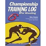 Session 6 Wrestling Championship Training Log For Wrestlers