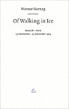 Werner Herzog - Of Walking in Ice: Munich - Paris 23 November - 14 December 1974