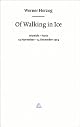 Werner Herzog - Of Walking in Ice: Munich - Paris 23 November - 14 December 1974 by Werner Herzog