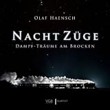 NachtZ�ge: Dampf-Tr�ume am Brockenvon "Olaf Haensch"