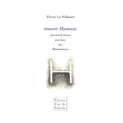Trouver Hortense : Journal de lecture � la lettre des Illuminations