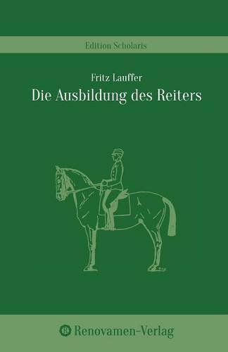 Die Ausbildung Des Reiters in Den Landlichen Reit- Und Fahrvereinen (German Edition)