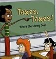 Taxes, Taxes!: Where The Money Goes (Money Matters)