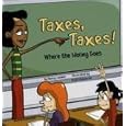 Taxes, Taxes!: Where The Money Goes (money Matters)