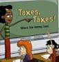 Taxes, Taxes!: Where the Money Goes (Money Matters)