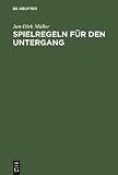 Spielregeln f&uuml;r den Untergang: Die Welt des Nibelungenliedes - Jan-Dirk M&uuml;ller