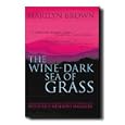 The Wine-dark Sea of Grass- Historical Fiction- Based on the Facts From the Mountain Meadows Massacre- Pioneers, Brigham... by  Marilyn Brown