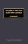 The Press and the Bush Presidency (Praeger Series in Presidential Studies)