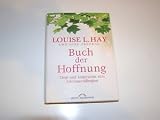 Buch der Hoffnung - Trost und Inspiration zum Jahrtausendbeginn - Louise L. Hay