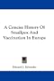 A Concise History Of Smallpox And Vaccination In Europe