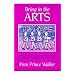 Bring in the Arts: Lessons in Dramatics, Art, and Story Writing for Elementary and Middle School Classrooms