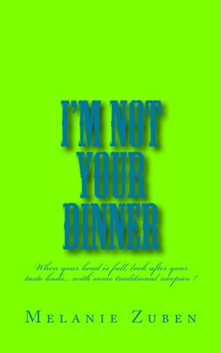 I'm not your dinner, by Melanie Zuben