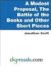 A Modest Proposal, The Battle of the Books and Other Short Pieces