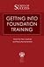 Secrets of Success: Getting into Foundation Training (Secrets of Success): Getting into Foundation Training (Secrets of Success)